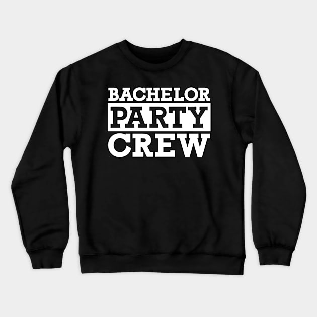 Bachelor Party Crew Crewneck Sweatshirt by Designzz